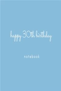 Happy 30th Birthday Notebook