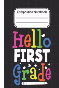 Hello First Grade - Composition Notebook
