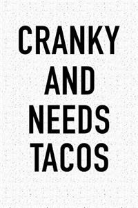 Cranky and Needs Tacos