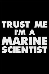 Trust Me I'm a Marine Scientist