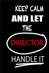 Keep Calm and Let the Director Handle It