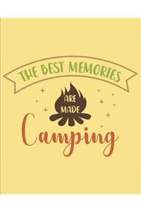 The Best Memories Are Made Camping