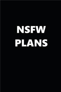 2019 Weekly Planner Funny Theme Nsfw Plans Black White Design 134 Pages