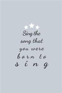 Sing the Song That You Were Born to Sing