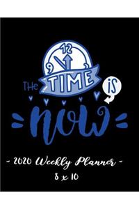 2020 Weekly Planner - The Time Is Now