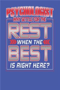Psychologist - Why Settle For The Rest When The Best Is Right Here?