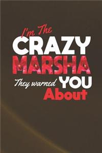 I'm The Crazy Marsha They Warned You About