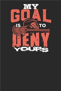 My Goal is to Deny Yours