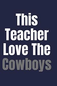 This teacher love the cowboys