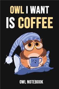 Owl I Want Is Coffee