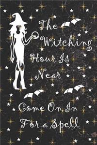 The Witching Hour Is Near Come On In For A Spell