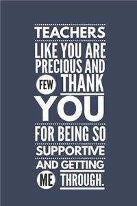Teacher Like You are Precious and Few