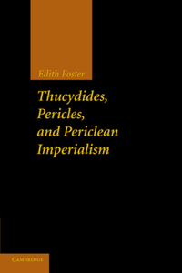 Thucydides, Pericles, and Periclean Imperialism