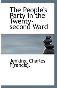 The People's Party in the Twenty-Second Ward