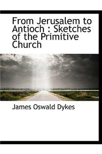 From Jerusalem to Antioch