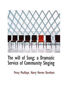The Will of Song; A Dramatic Service of Community Singing