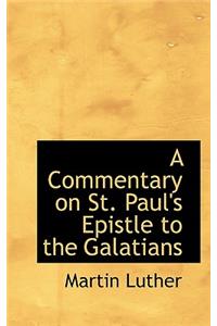 A Commentary on St. Paul's Epistle to the Galatians