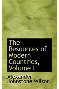 The Resources of Modern Countries, Volume I