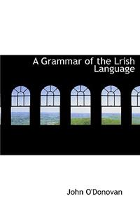 A Grammar of the Lrish Language