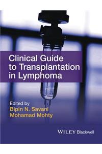 Clinical Guide to Transplantation in Lymphoma