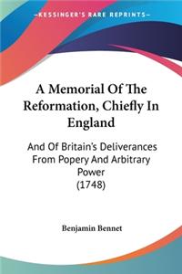 A Memorial Of The Reformation, Chiefly In England