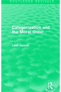 Categorization and the Moral Order (Routledge Revivals)