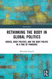 Rethinking the Body in Global Politics