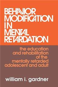 Behavior Modification in Mental Retardation