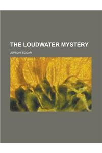 The Loudwater Mystery
