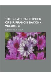 The Bi-Lateral Cypher of Sir Francis Bacon (Volume 3)