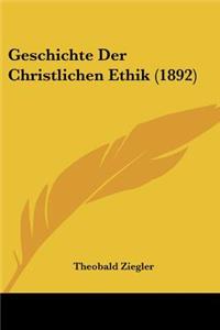 Geschichte Der Christlichen Ethik (1892)