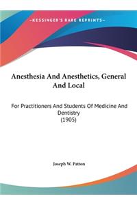 Anesthesia and Anesthetics, General and Local