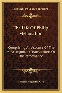 Life of Philip Melancthon
