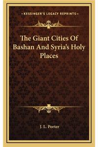 Giant Cities Of Bashan And Syria's Holy Places