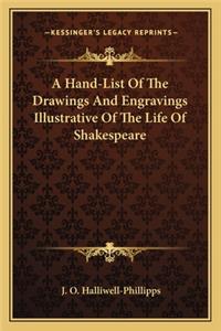 Hand-List of the Drawings and Engravings Illustrative of the Life of Shakespeare