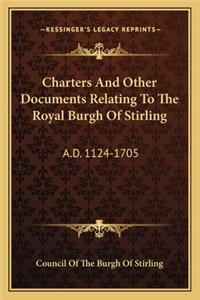 Charters And Other Documents Relating To The Royal Burgh Of Stirling