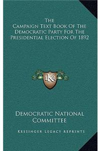 The Campaign Text Book of the Democratic Party for the Presidential Election of 1892