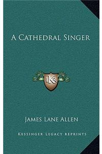 A Cathedral Singer