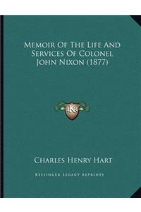 Memoir Of The Life And Services Of Colonel John Nixon (1877)