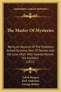 The Master of Mysteries the Master of Mysteries