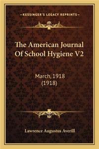 The American Journal Of School Hygiene V2
