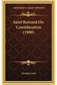 Saint Bernard on Consideration (1908)