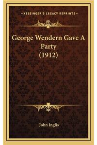 George Wendern Gave a Party (1912)