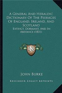 A General and Heraldic Dictionary of the Peerages of England, Ireland, and Scotland