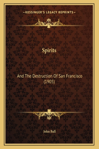 Spirits: And The Destruction Of San Francisco (1905)