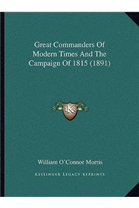Great Commanders Of Modern Times And The Campaign Of 1815 (1891)
