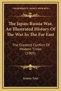 Japan-Russia War, An Illustrated History Of The War In The Far East