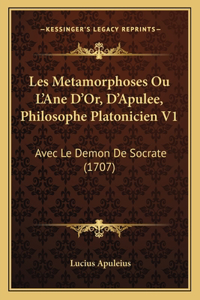 Les Metamorphoses Ou L'Ane D'Or, D'Apulee, Philosophe Platonicien V1