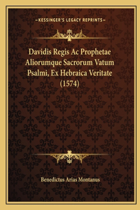 Davidis Regis Ac Prophetae Aliorumque Sacrorum Vatum Psalmi, Ex Hebraica Veritate (1574)