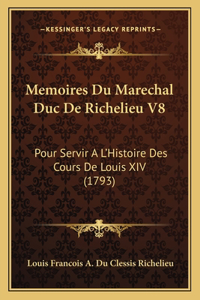 Memoires Du Marechal Duc De Richelieu V8